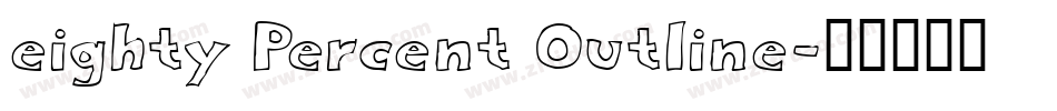 eighty Percent Outline字体转换